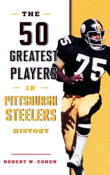 Pittsburgh Steelers: 50 Greatest Steelers