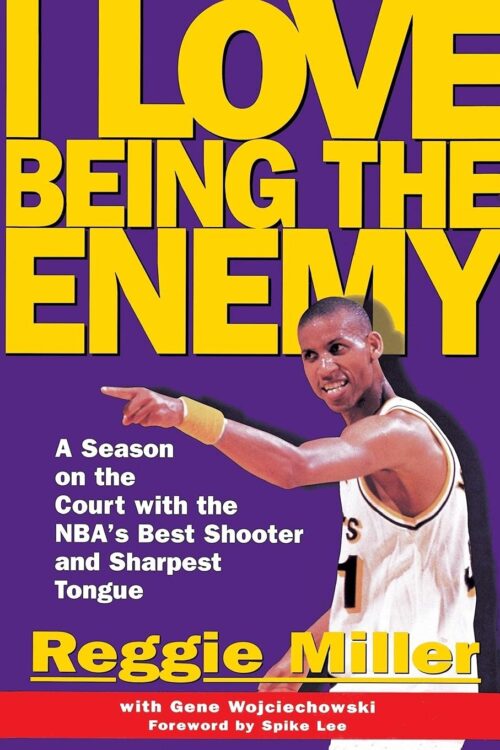 I Love Being the Enemy:   Reggie Miller