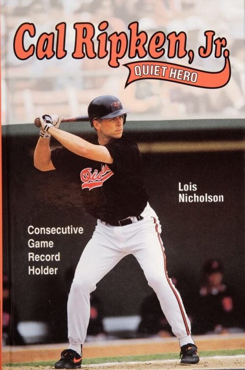 Cal Ripken, Jr.: Quiet Hero
